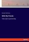 Brander Matthews - With My Friends