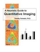 Timothy Feinstein - A Heuristic Guide to Quantitive Imaging