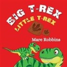 Mare Robbins - Big T-Rex. Little T-Rex