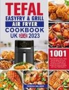 Teresa Galindo - Tefal EasyFry & Grill Air Fryer UK Cookbook 2023