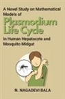 N. Nagadevi Bala - A Novel Study on Mathematical Models of Plasmodium Life Cycle in Human Hepatocyte and Mosquito Midgut