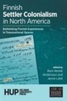 Rani-Henrik Andersson, Janne Lahti - Finnish Settler Colonialism in North America