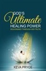 Keva Pryce - God's Ultimate Healing Power
