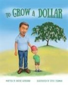 Dustin Schneider - To Grow a Dollar