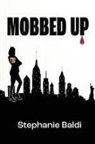 Stephanie Baldi - Mobbed Up
