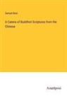 Samuel Beal - A Catena of Buddhist Scriptures from the Chinese