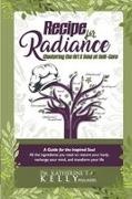 Katherine T. Kelly - Recipe for Radiance Mastering the Art & Soul of Self-Care