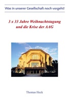 Thomas Heck - 3 x 33 Jahre Weihnachtstagung und die Krise der Allgemeinen Anthroposophischen Gesellschaft