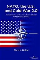 Chris J Dolan, Chris J. Dolan, Dolan Chris J. - NATO, the U.S., and Cold War 2.0