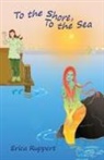 Erica Ruppert - To the Shore, To the Sea