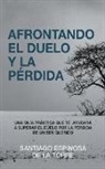 Santiago Espinosa de la Torre - Afrontando el duelo y la pérdida
