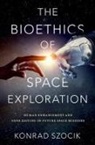 Konrad Szocik, Konrad (Assistant Professor of Philosophy Szocik - Bioethics of Space Exploration