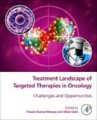 Pawan Kumar Maurya, Pawan Kumar (Central University of Haryana Maurya, Pawan Kumar Maurya, Vikas Saini, Vikas (School of Lifelong Learning Saini - Treatment Landscape of Targeted Therapies in Oncology