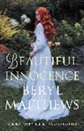 Beryl Matthews, Beryl (Author) Matthews - Beautiful Innocence