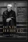 Tennant McWilliams - Dixie Heretic