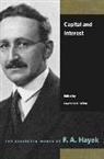 F A Hayek, F. A. Hayek, Friedrich A. Von Hayek, Lawrence H White, Lawrence H. White - Capital and Interest