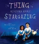 Matt Forrest Esenwine, Sonia Possentini, Sonia Maria Luce Possentini - The Thing to Remember about Stargazing