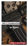 James Densley, James (EDT) Densley, James Densley - Conversation on Guns