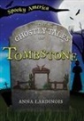 Anna Lardinois, Anna Marie Lardinois - The Ghostly Tales of Tombstone