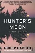 Philip Caputo - Hunter's Moon