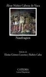 Álvar Núñez Cabeza de Vaca - Naufragios