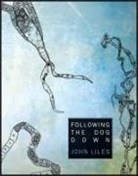 Rae Armantrout, John Liles - Following The Dog Down
