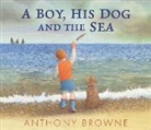 Anthony Browne, Browne Anthony, Anthony Browne, Browne Anthony - Boy, His Dog and the Sea