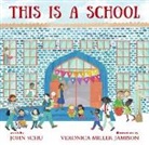 John Schu, Veronica Miller Jamison - This Is a School