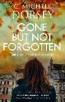 C Michele Dorsey - Gone But Not Forgotten