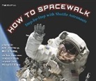 Michael J. Rosen, Kathryn Sullivan, Kathryn Rosen Sullivan, Sullivan Kathryn, Michael J. Rosen - How to Spacewalk