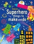 Kate Nolan, Various - Superhero Things to Make and Do
