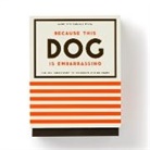 Brass Monkey, Brass Brass Monkey, Galison, Brass Monkey - Because This Dog Is Embarrassing - Pet Shame/Praise Deck