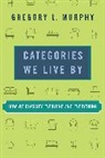 Gregory L Murphy, Gregory L. Murphy, Murphy Gregory L. - Categories We Live By
