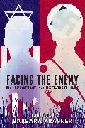 Barbara Krasner - Facing the Enemy How a Nazi Youth Camp in America Tested a Friendship