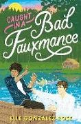 Elle Gonzalez Rose - Caught in a Bad Fauxmance