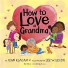 Jean Reagan, Lee Wildish - How to Love a Grandma