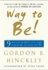 Gordon B Hinckley, Gordon B. Hinckley - Way to Be!: 9 Ways to be Happy and Make Something of Your Life