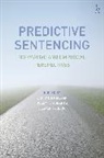 Jan W de Keijser, Julian V Roberts, Jesper Ryberg - Predictive Sentencing