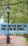 Kathleen M. Vandenberg - Built Design and the Rhetoric of Cities