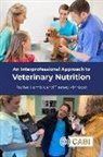 Tierney Kinnison, Tierney (The Royal Veterinary College Kinnison, Rachel Lumbis, Rachel (formerly The Royal Veterinary College Lumbis - An Interprofessional Approach to Veterinary Nutrition
