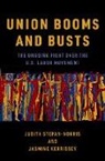 Stepan-Norris, Jasmine Kerrissey, Judith Stepan-Norris, Judith (Professor of Sociology Stepan-Norris, Stepan-Norris Judith - Union Booms and Busts