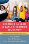 Arvay Hinemoa Armstrong-Read, Arvay Hinemoa (Monash University Armstrong-Read, Joce Nuttall, Joce (Australian Catholic University Nuttall, Nuttall Joce, Anne B. Reinertsen... - Learning to Lead in Early Childhood Education