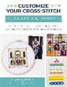 Lizzy Dabczynski-Bean, The Team at Stitch People - Customize Your Cross-Stitch: Friends and Family
