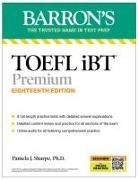 Pamela J. Sharpe - TOEFL iBT Premium with 8 Online Practice Tests + Online Audio, Eighteenth Edition