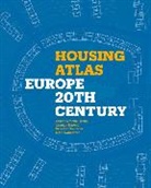 Carmen Espegel, Orsina Simona Pierini, Orsina Simona Espegel Pierini, Mark Swenarton, Swenarton Mark, Dick van Gameren... - Housing Atlas