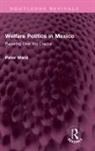 Peter Ward - Welfare Politics in Mexico