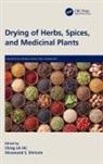 Ching Lik Shirkole Hii, Ching Lik Hii, Shivanand S. Shirkole - Drying of Herbs, Spices, and Medicinal Plants