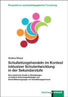 Andrea Meyer - Schulleitungshandeln im Kontext inklusiver Schulentwicklung in der Sekundarstufe
