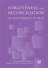 Christopher Cocksworth, The Faith and Order Commission - Forgiveness and Reconciliation in the Aftermath of Abuse