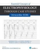 Kenneth A Ellenbogen, David Frankel, Roderick Tung - Essential Concepts of Electrophysiology Through Case Studies